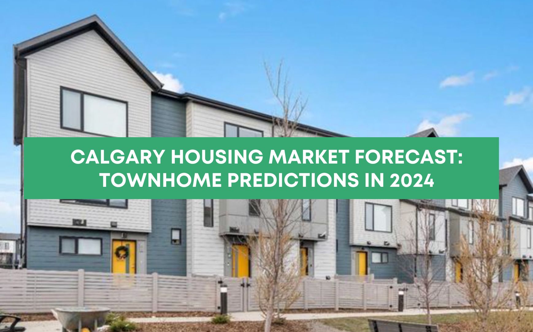 Calgary Housing Market Report Townhomes Forecast for 2024