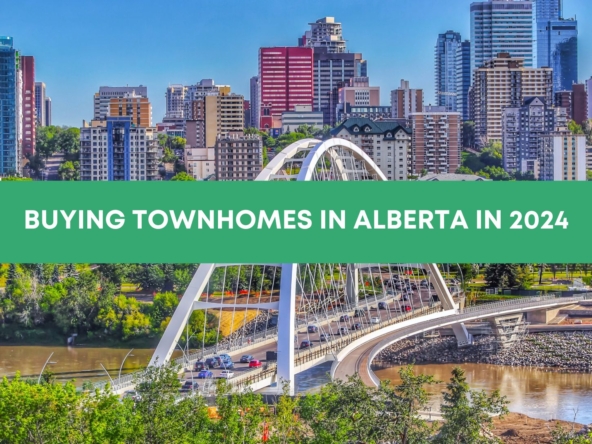 BUYING TOWNHOMES IN ALBERTA IN 2024