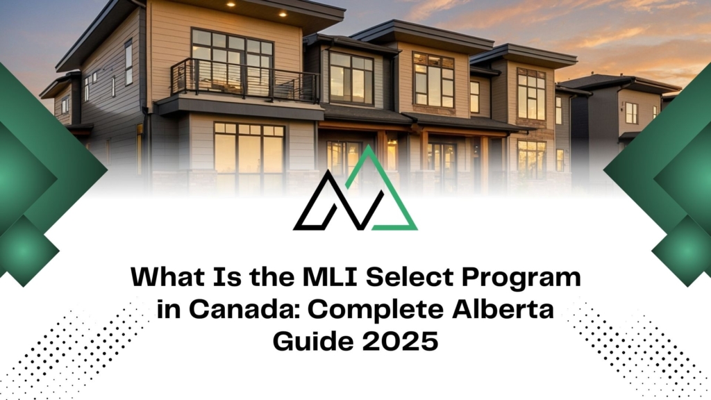 Modern housing development with text for the MLI Select program in Canada: Complete Alberta Guide 2025.