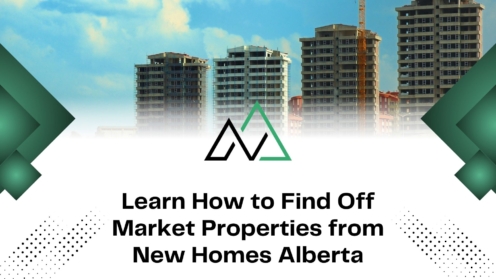 Learn how to find off market properties from New Homes Alberta, featuring apartment construction and mli select details.