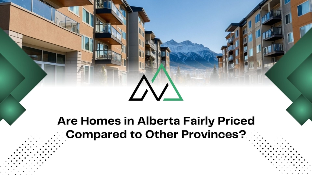 Modern Alberta apartments with mountain views, discussing if homes are fairly priced and MLI Select financing.
