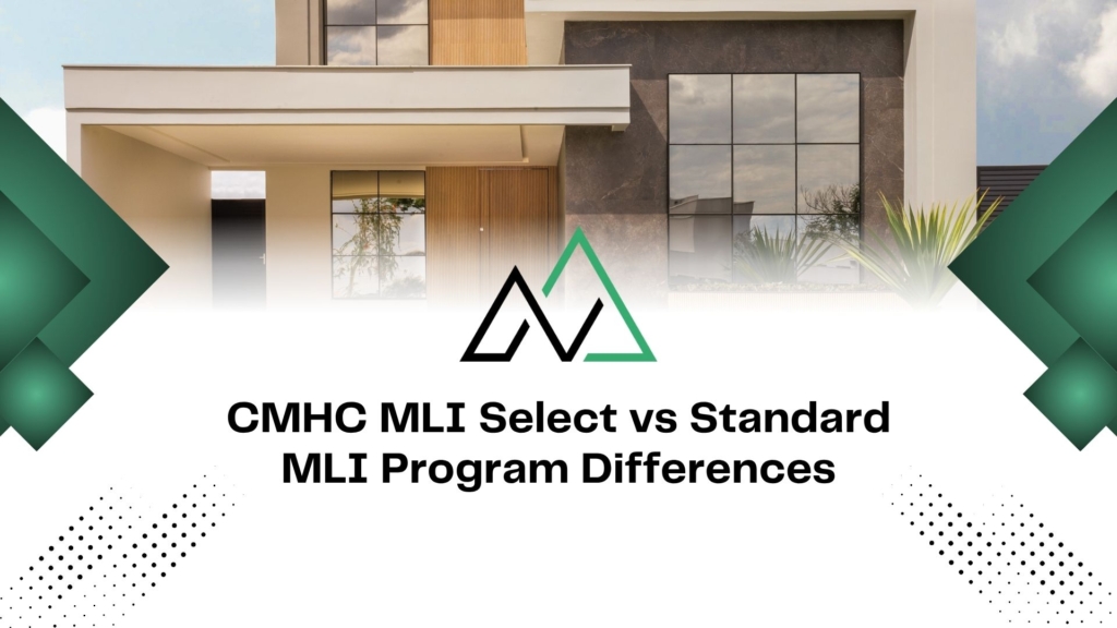 CMHC MLI Select vs Standard MLI Program Differences title graphic with a modern house and green geometric accents.