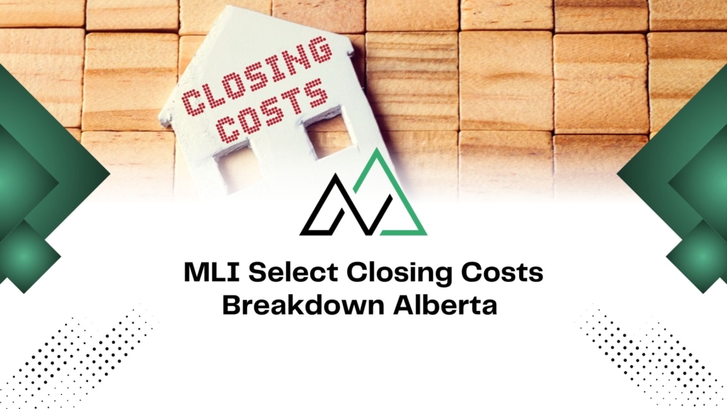 MLI Select closing costs breakdown for Alberta real estate, featuring a small white house model on wooden blocks.