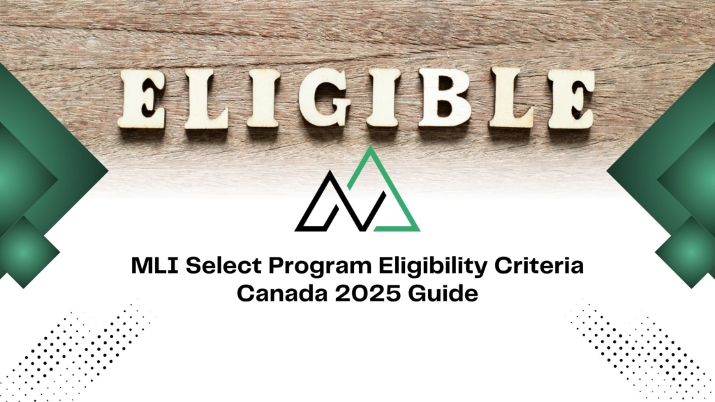 MLI Select program eligibility criteria 2025 guide for Canada with wooden blocks spelling ELIGIBLE.