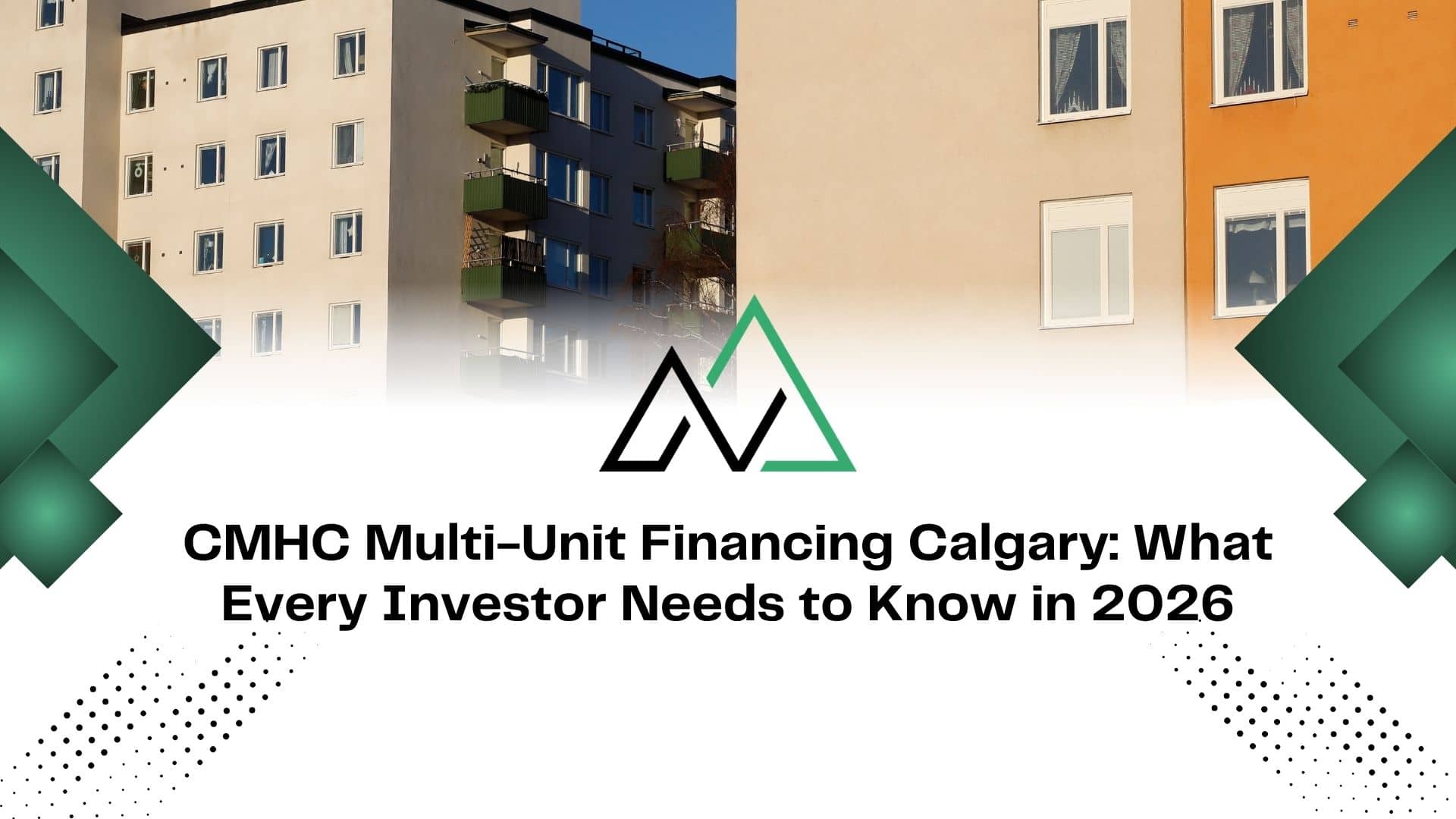 CMHC multi-unit financing Calgary New Homes for sale in Alberta