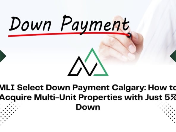 MLI Select down payment Calgary New Homes for sale in Alberta